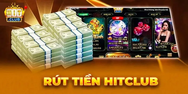 Điều khoản về rút tiền Hitclub mới cập nhật