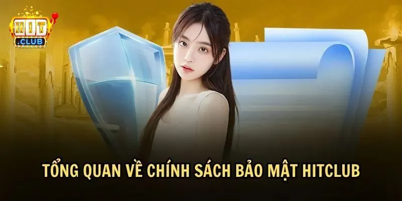 Tổng quan về chính sách bảo mật của Hitclub