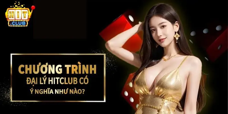 Tìm hiểu về đại lý Hitclub